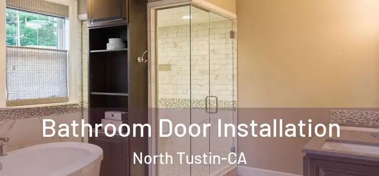  Bathroom Door Installation North Tustin-CA