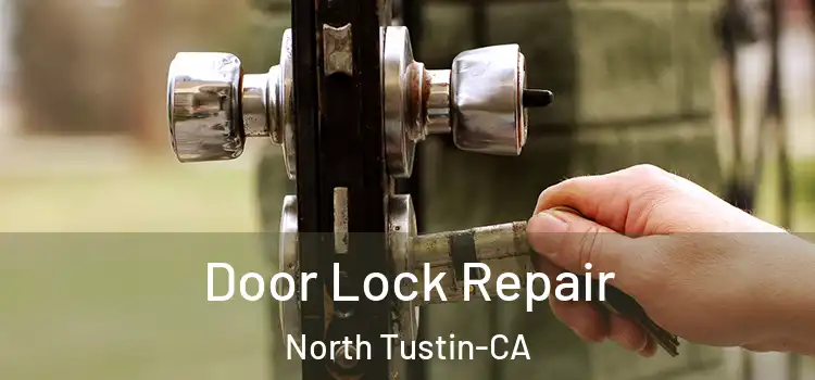  Door Lock Repair North Tustin-CA
