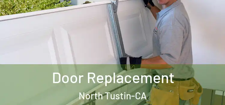  Door Replacement North Tustin-CA