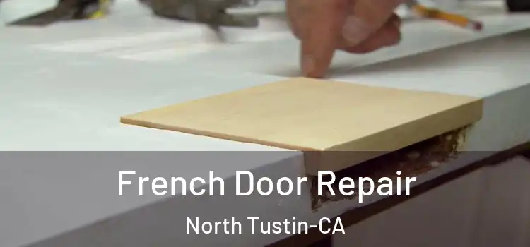  French Door Repair North Tustin-CA