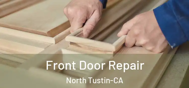  Front Door Repair North Tustin-CA