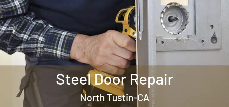  Steel Door Repair North Tustin-CA